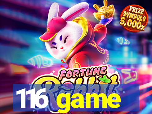 116 game